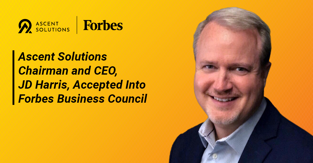 Ascent Solutions Chairman And Ceo Jd Harris Accepted Into Forbes Business Council 