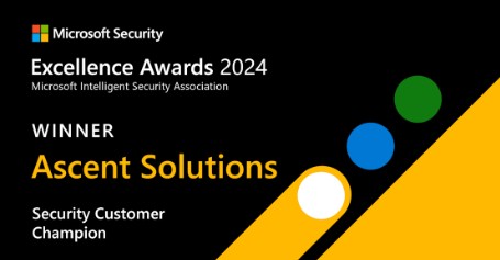 2024 Microsoft Security Excellence Award, Security Customer Champion, awarded to Ascent Solutions